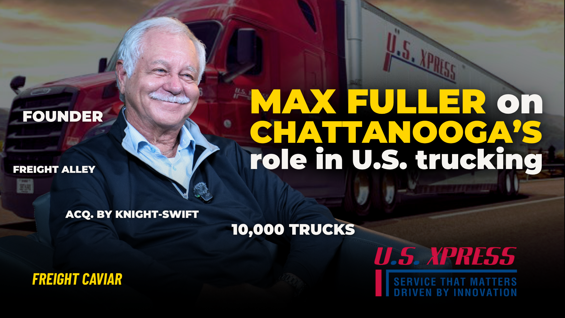 🎣 (PREVIEW) The Man Who Built U.S. Xpress Explains What&rsquo;s Happening to Freight
