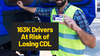 163K Truck Drivers at Risk of Losing CDL: What You Need to Know