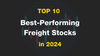 🎣 Exclusive: The Top 10 Freight Stocks of 2024